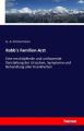 Robb's familien-arzt. Eine erschöpfende und umfassende darstellung der ursachen, symptome und behandlung aller krankheiten ..