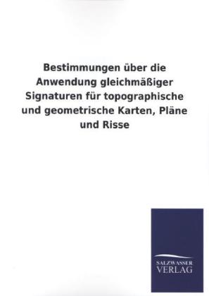 Bestimmungen über die Anwendung gleichmäßiger Signaturen für topographische und geometrische Karten, Pläne und Risse