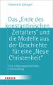Das "Ende des konstantinischen Zeitalters" und die Modelle aus der Geschichte für eine "Neue Christenheit"