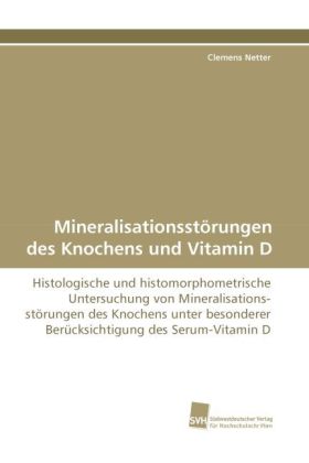 Mineralisationsstörungen des Knochens und Vitamin D