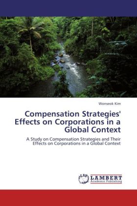 Compensation Strategies' Effects on Corporations in a Global Context