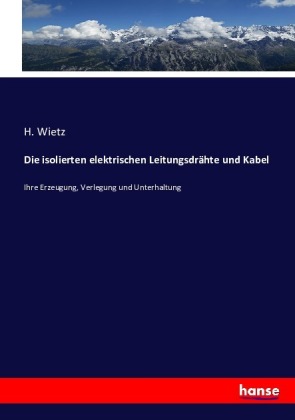 Die isolierten elektrischen Leitungsdrähte und Kabel