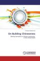On Building Chineseness