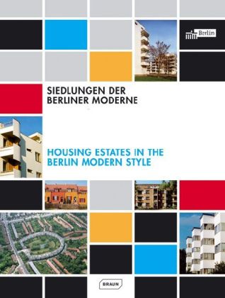Siedlungen der Berliner Moderne. Berlin Modernism Housing Estate