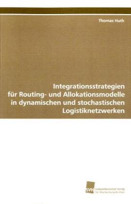 Integrationsstrategien für Routing- und Allokationsmodelle