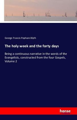 The holy week and the forty days
