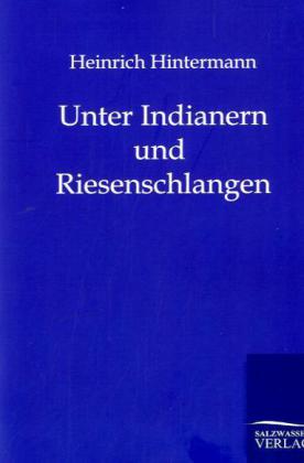 Unter Indianern und Riesenschlangen