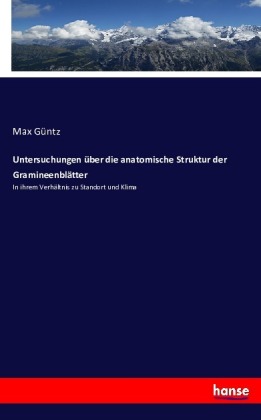 Untersuchungen über die anatomische Struktur der Gramineenblätter
