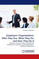 Employers' Organisations: Who They Are, What They Do, and How They Do It