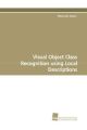 Visual Object Class Recognition using Local Descriptions
