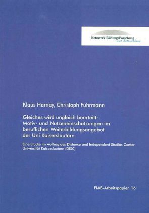 Gleiches wird ungleich beurteilt: Motiv- und Nutzeneinschätzungen im beruflichen Weiterbildungsangebot der Uni Kaiserslautern