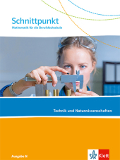 Schnittpunkt Ausgabe N. Mathematik für die Berufsfachschule - Technik und Naturwissenschaften