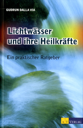 Lichtwässer und ihre Heilkräfte