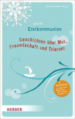 Meine Erstkommunion - Geschichten über Mut, Freundschaft und Toleranz