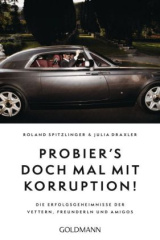 Probier's doch mal mit Korruption!