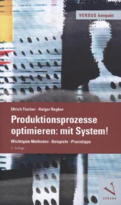 Produktionsprozesse optimieren: mit System!