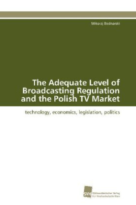 The Adequate Level of Broadcasting Regulation and the Polish TV Market