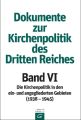 Dokumente zur Kirchenpolitik des Dritten Reiches / Band VI: 1938–1945