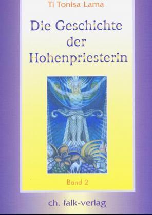 Die Geschichte der Hohenpriesterin. Tl.2