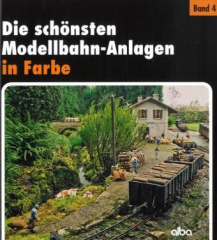 Die schönsten Modellbahn-Anlagen in Farbe. Bd.4