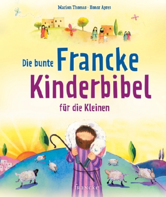 Die bunte Francke Kinderbibel für die Kleinen