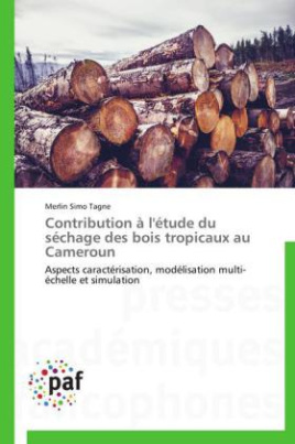 Contribution à l'étude du séchage des bois tropicaux au Cameroun