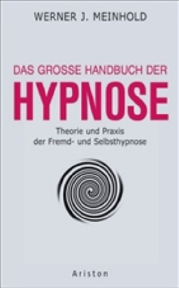 Das große Handbuch der Hypnose