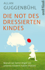 Die Not des dressierten Kindes