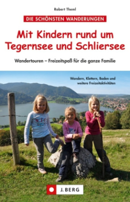 Mit Kindern rund um Tegernsee und Schliersee