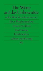 Die Wette auf das Unbewußte oder Was Sie schon immer über Psychoanalyse wissen wollten