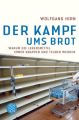 Der Kampf ums Brot