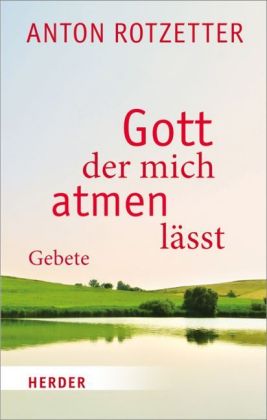 Gott, der mich atmen läßt