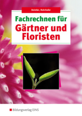 Fachrechnen für Gärtner und Floristen