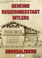 Geheime Regierungsstadt Hitlers - Obersalzberg