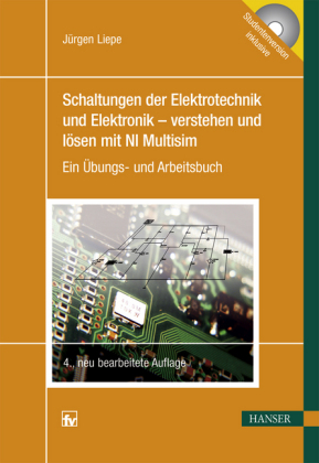 Schaltungen der Elektrotechnik und Elektronik - verstehen und lösen mit NI Multisim, m. DVD-ROM