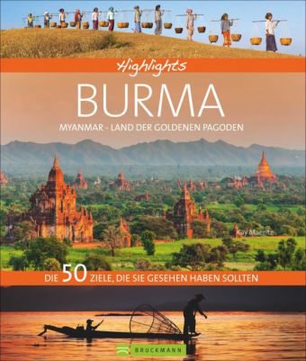 Highlights Burma - Myanmar, Land der goldenen Pagoden