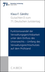 Gutachten: Funktionswandel der Verwaltungsgerichtsbarkeit unter dem Einfluss des Unionsrechts - Umfang des Verwaltungsrechtsschutzes auf dem Prüfstand