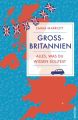 Großbritannien. Alles, was du wirklich wissen musst