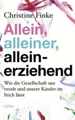 Allein, alleiner, alleinerziehend