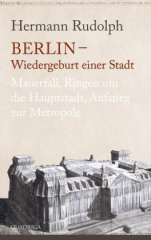 Berlin - Wiedergeburt einer Stadt