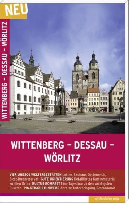 Wittenberg - Dessau - Wörlitz