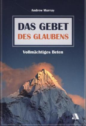 Das Gebet des Glaubens