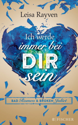 Bad Romeo & Broken Juliet - Ich werde immer bei dir sein