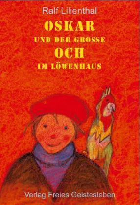 Oskar und der große Och im Löwenhaus