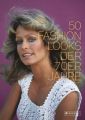 50 Fashion Looks der 70er Jahre