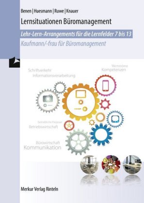 Lehr-Lern-Arrangements für die Lernfelder 7 bis 13