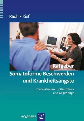 Ratgeber Somatoforme Beschwerden und Krankheitsängste