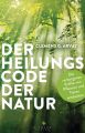 Der Heilungscode der Natur