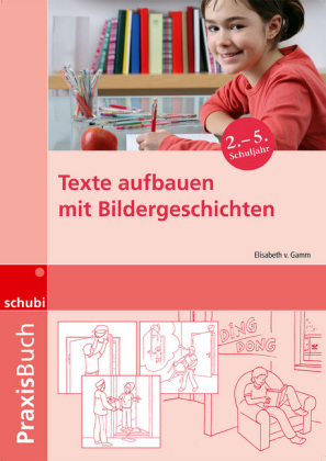 Praxisbuch Texte aufbauen mit Bildergeschichten