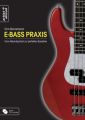 E-Bass Praxis - Vom Akkordsymbol zur perfekten Basslinie, m. Audio-CD